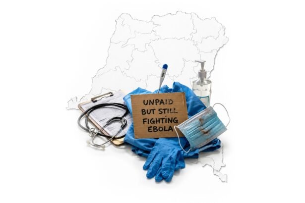 Unpaid and Undeterred: Congo's Ebola Responders and the Fragile Architecture of Outbreak Containment